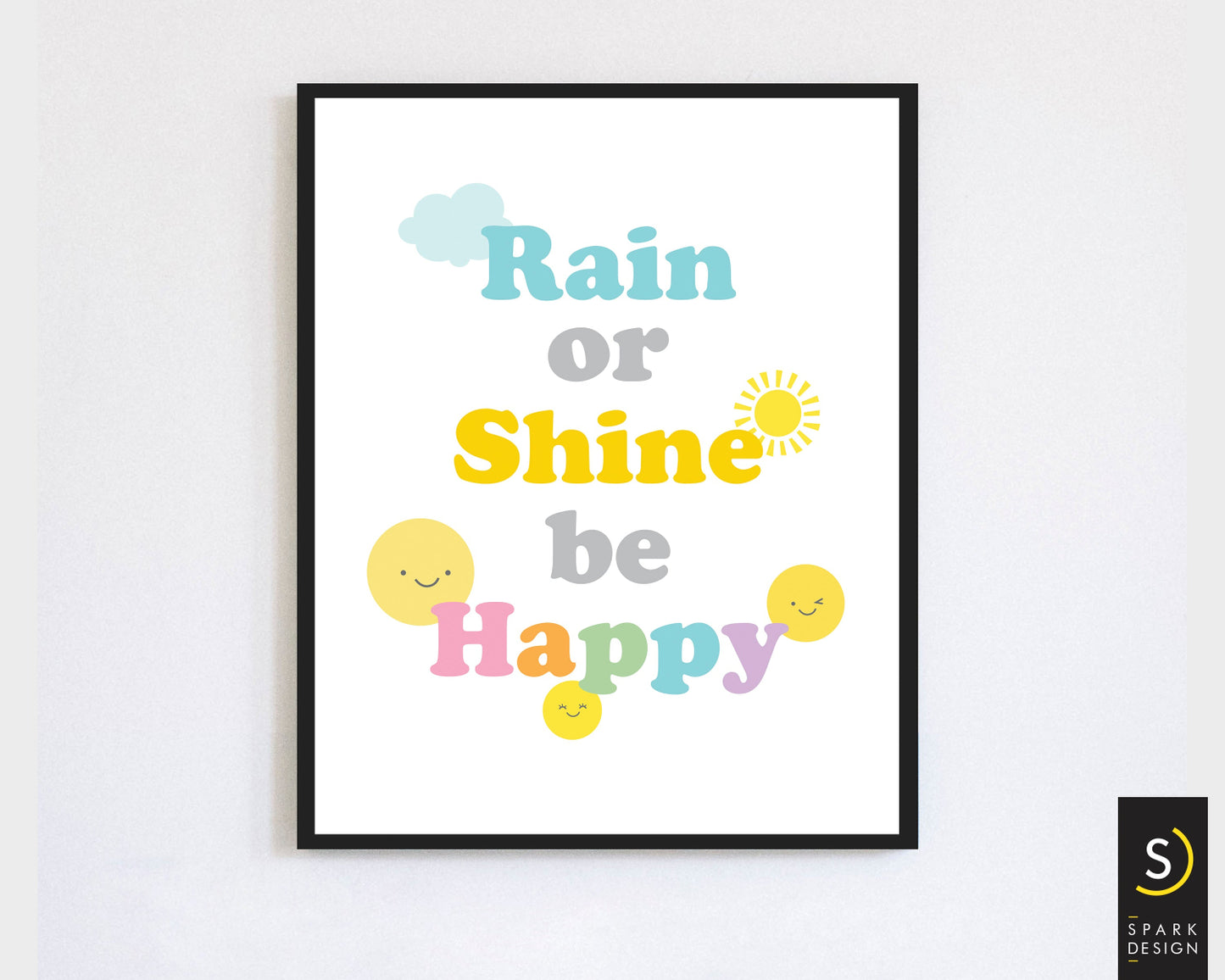 Rain Shine Be Happy Wall Art - Digital Download