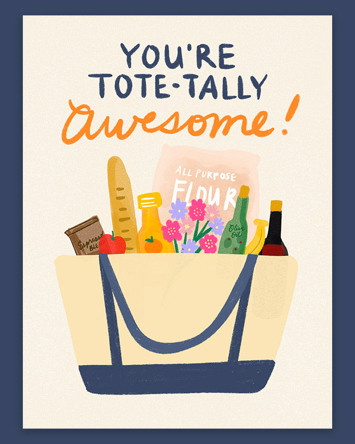 You're Tote-tally Awesome